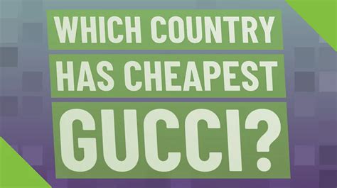 is gucci cheaper in aruba|gucci cheapest in which country.